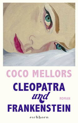 Cleopatra und Frankenstein von Kögeböhn,  Lisa, Mellors,  Coco