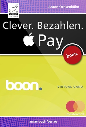 Clever. Bezahlen. Apple Pay von Ochsenkühn,  Anton