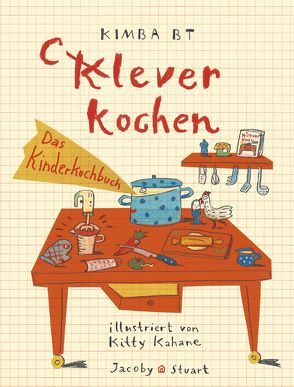 Clever Kochen von BT,  KIMBA, Kahane,  Kitty