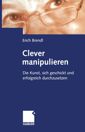 Clever manipulieren von Brendl,  Erich