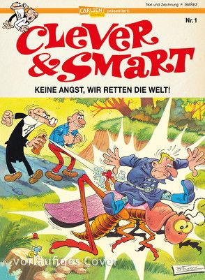 Clever und Smart 1: Keine Angst, wir retten die Welt! von Ibáñez,  Francisco