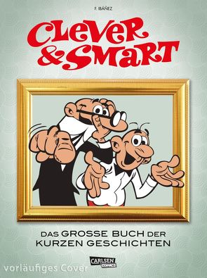 Clever und Smart: Das Große Buch der kurzen Geschichten von CLEVER UND SMART von Höchemer,  André, Ibáñez,  Francisco