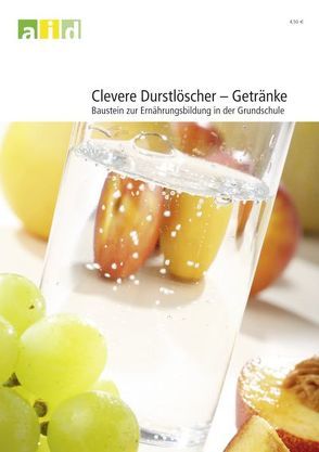 Clevere Durstlöscher – Getränke von Binnenbruck,  Sigrid, Brüggemann,  Ingrid