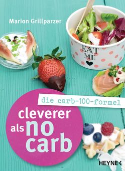 Cleverer als No Carb: Die Carb-100-Formel von Grillparzer,  Marion