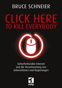 Click Here to Kill Everybody von Schneier,  Bruce