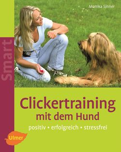 Clickertraining mit dem Hund von Sinner,  Monika