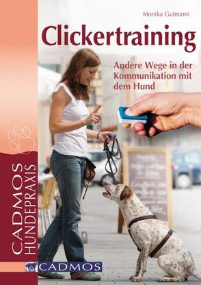 Clickertraining von Gutmann,  Monika