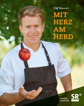 Cliff Hämmerle MIT HERZ AM HERD von Etspüler,  Andrea, Hämmerle,  Cliff, Saarländischer Rundfunk