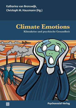 Climate Emotions von Adelmann,  Georg, Bechtoldt,  Myriam, Dohm,  Lea, Dshemuchadse,  Maja, Georgi,  Anna, Hausmann,  Christoph M., Heinzel,  Stephan, Jacob,  Rebecca, Jung,  Laura, Kattermann,  Vera, Keller,  Carina, Klar,  Malte, Klingen,  Nathali, Krimmer,  Monika, Lamberty,  Pia, Luthmann,  Timo, Macha,  Kathrin, Maur,  Sabine, Menzel,  Claudia, Nicolai,  Susanne, Niessen,  Pia, Nikendei,  Christoph, Peplau,  Till, Peter,  Felix, Petermann,  Dagmar, Pihkala,  Panu, Rees,  Jonas, Sani,  Kaossara, Schiebler,  Philipp, Siemann,  Benjamin, Thomsen,  Ole, Thünker,  Johanna, van Bronswijk,  Katharina, von Hirschhausen,  Eckart