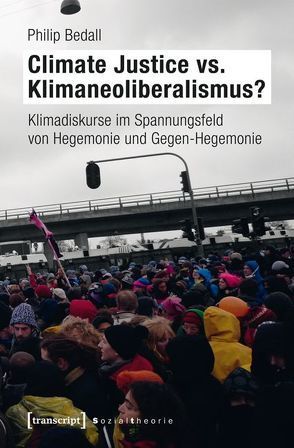 Climate Justice vs. Klimaneoliberalismus? von Bedall,  Philip