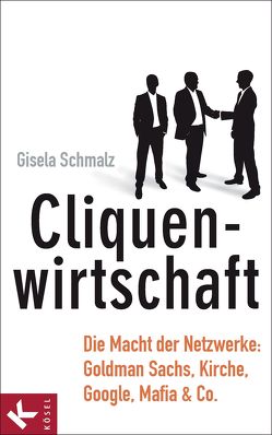 Cliquenwirtschaft von Schmalz,  Gisela