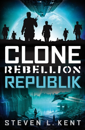 Clone Rebellion 1: Republik von Kent,  Steven L., Parmiter,  Helga