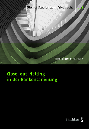 Close-out-Netting in der Bankensanierung von Wherlock,  Alexander