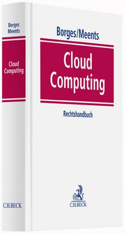 Cloud Computing von Behling,  Thorsten B., Borges,  Georg, Büchner,  Wolfgang, Cahsor,  Guido, Diemar,  Undine von, Eckhold,  Thomas, Gercke,  Marco, Haase,  Florian, Jansen,  Thomas, Krcmar,  Helmut, Kurtz,  Birgit, Lehmann,  Michael, Meents,  Jan Geert, Müller-Terpitz,  Ralf, Nolte,  Norbert, Röth,  Frank, Schindler,  Dierk, Sorge,  Christoph, Thole,  Christoph