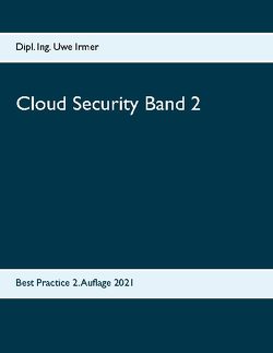 Cloud Security Band 2 von Uwe Irmer,  Dipl. Ing.