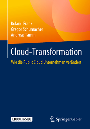 Cloud-Transformation von Frank,  Roland, Schumacher,  Gregor, Tamm,  Andreas