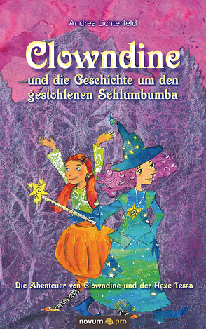 Clowndine und die Geschichte um den gestohlenen Schlumbumba von Lichterfeld,  Andrea