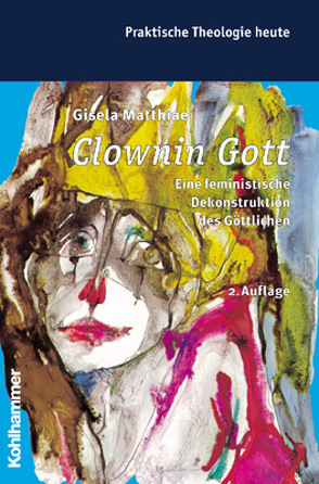 Clownin Gott von Bitter,  Gottfried, Cornehl,  Peter, Fuchs,  Ottmar, Gerhards,  Albert, Matthiae,  Gisela, Wegenast,  Klaus