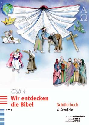 Club 4. Wir entdecken die Bibel von Meyer-Liedholz,  Dorothea, Stephani,  Tanja, Voirol-Sturzenegger,  Rahel