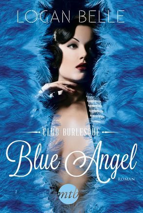 Club Burlesque – Blue Angel von Belle,  Logan, Glasson,  Stella