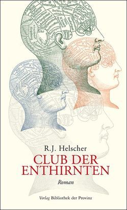 Club der Enthirnten von Helscher,  R J