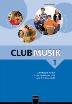 Club Musik 1 Arbeitsbuch – Ausg. Österreich von Gritsch,  Bernhard, Schausberger,  Maria, Wanker,  Gerhard