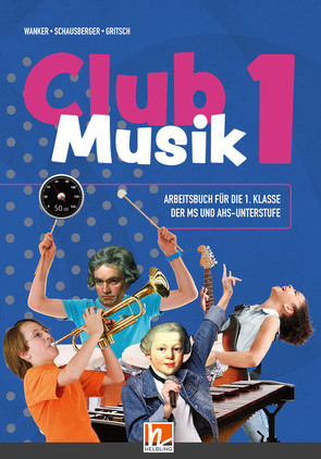 Club Musik 1 (LP23) Arbeitsbuch + EB von Gritsch,  Bernhard, Schausberger,  Maria, Wanker,  Gerhard