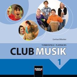 Club Musik 1, Audio-CDs – Ausg. Österreich von Gritsch,  Bernhard, Schausberger,  Maria, Wanker,  Gerhard