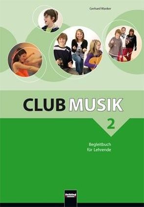 Club Musik 2, Begleitbuch für Lehrende – Ausg. Österreich von Gritsch,  Bernhard, Schausberger,  Maria, Wanker,  Gerhard