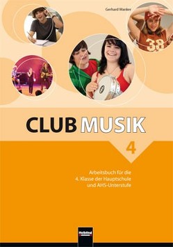 Club Musik 4 Arbeitsbuch – Ausg. Österreich von Gritsch,  Bernhard, Schausberger,  Maria, Wanker,  Gerhard