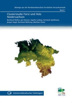 Clusterstudie Forst und Holz Niedersachsen von Dieter,  Matthias, Hansen,  Jan, Ludwig,  Agatha, Möhring,  Bernhard, Nagel,  Jürgen, Rüther,  Burkhard, Spellmann,  Hermann