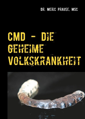 CMD – Die geheime Volkskrankheit von Prause,  MSc,  Meric