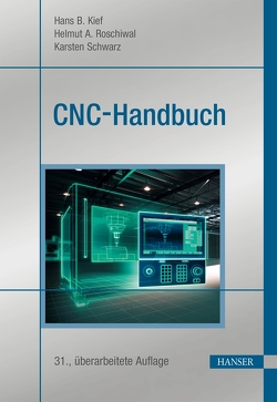 CNC-Handbuch von Kief,  Hans B., Roschiwal,  Helmut A., Schwarz,  Karsten