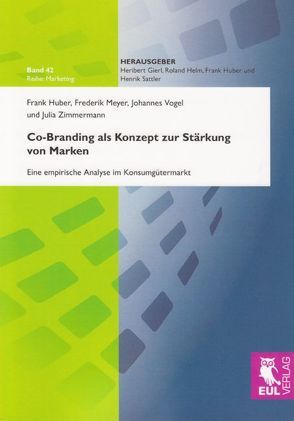 Co-Branding als Konzept zur Stärkung von Marken von Huber,  Frank, Meyer,  Frederik, Vogel,  Johannes, Zimmermann,  Julia