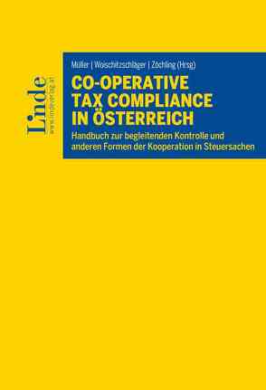 Co-operative Tax Compliance in Österreich von Müller,  Eduard, Woischitzschläger,  Hubert, Zöchling,  Hans