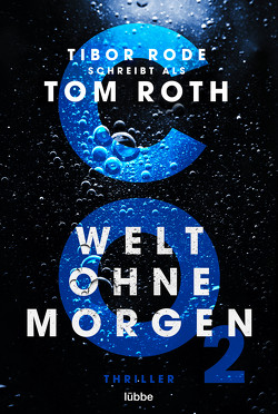 CO2 – Welt ohne Morgen von Roth,  Tom