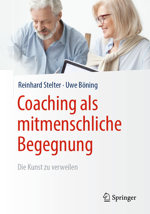 Coaching als mitmenschliche Begegnung von Böning,  Uwe, Franck,  Lea Marie, Stelter,  Reinhard