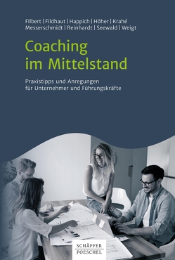 Coaching im Mittelstand von Filbert,  Wolfgang, Fildhaut,  Birgitta, Happich,  Gudrun, Höher,  Friederike, Krahé,  Wolfgang, Messerschmidt,  Jasmin, Reinhardt,  Britta, Seewald,  Cornelia, Weigt,  Heinz-Jürgen