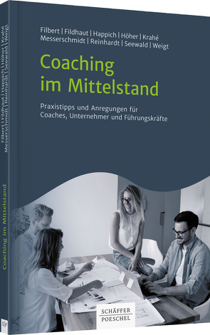 Coaching im Mittelstand von Filbert,  Wolfgang, Fildhaut,  Birgitta, Happich,  Gudrun, Höher,  Friederike, Krahé,  Wolfgang, Messerschmidt,  Jasmin, Reinhardt,  Britta, Seewald,  Cornelia, Weigt,  Heinz-Jürgen