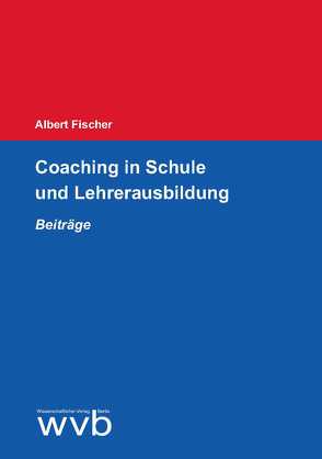 Coaching in Schule und Lehrerausbildung von Fischer,  Albert