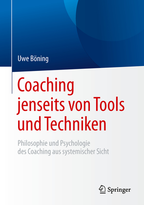 Coaching jenseits von Tools und Techniken von Böning,  Uwe