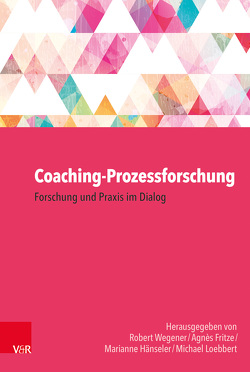 Coaching-Prozessforschung von de Haan,  Erik, Fritze,  Agnès, Geissler,  Harald, Gessnitzer,  Sina, Graf,  Eva-Maria, Greif,  Siegfried, Hänseler,  Marianne, Kauffeld,  Simone, Loebbert,  Michael, Myers,  Adrian, Nieß,  Christiane, Riemenschneider-Greif,  Frank, Schiersmann,  Christiane, Schulte,  Eva-Maira, Thiel,  Heinz-Ulrich, Wahl,  Ariana, Wegener,  Robert