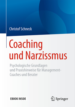 Coaching und Narzissmus von Schneck,  Christof