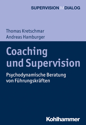 Coaching und Supervision von Hamburger,  Andreas, Kretschmar,  Thomas, Mertens,  Wolfgang