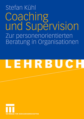 Coaching und Supervision von Kühl,  Stefan