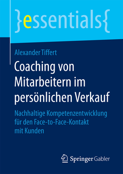 Coaching von Mitarbeitern im persönlichen Verkauf von Tiffert,  Alexander