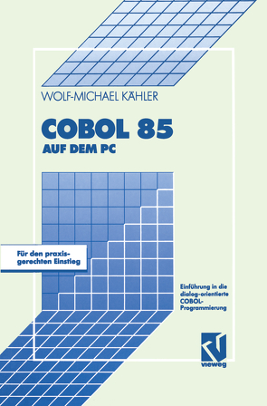 COBOL 85 auf dem PC von Kähler,  Wolf Michael