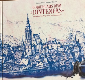 Coburg aus dem „Dintenfas“ von Frey,  Edmund, Heinritz,  Reinhard