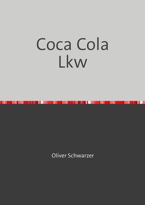 Coca Cola Lkw von Schwarzer,  Oliver