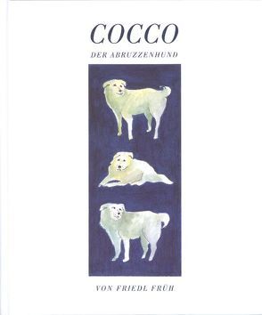 Cocco der Abruzzenhund von Burger,  Maria, Früh,  Friedl